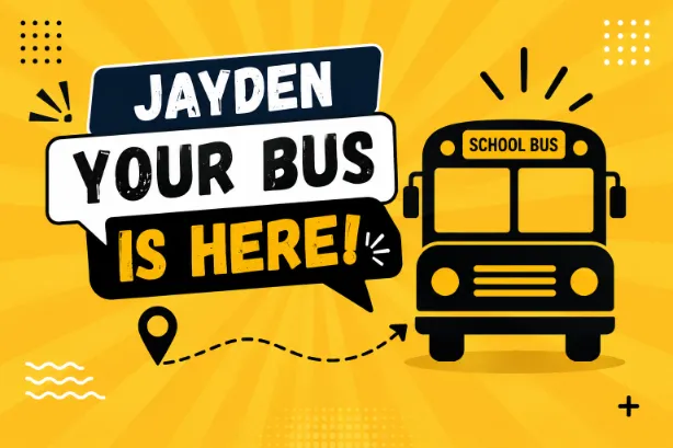 Jayden Your Bus is Here Meme