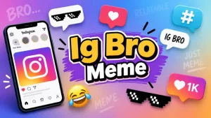 Ig bro