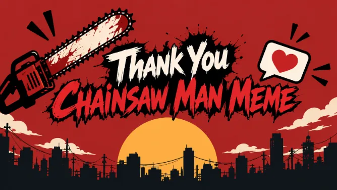 Thank You Chainsaw Man Meme